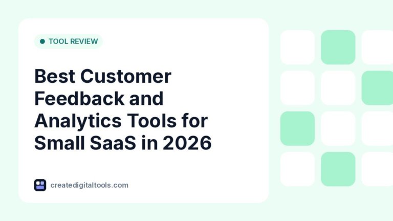 Best Customer Feedback and Analytics Tools for Small SaaS in 2026