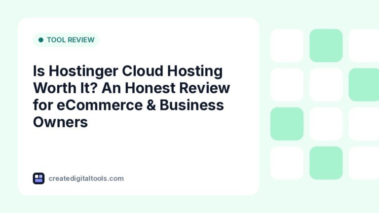 Is Hostinger Cloud Hosting Worth It? An Honest Review for eCommerce & Business Owners