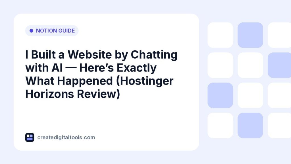 I Built a Website by Chatting with AI — Here’s Exactly What Happened (Hostinger Horizons Review)