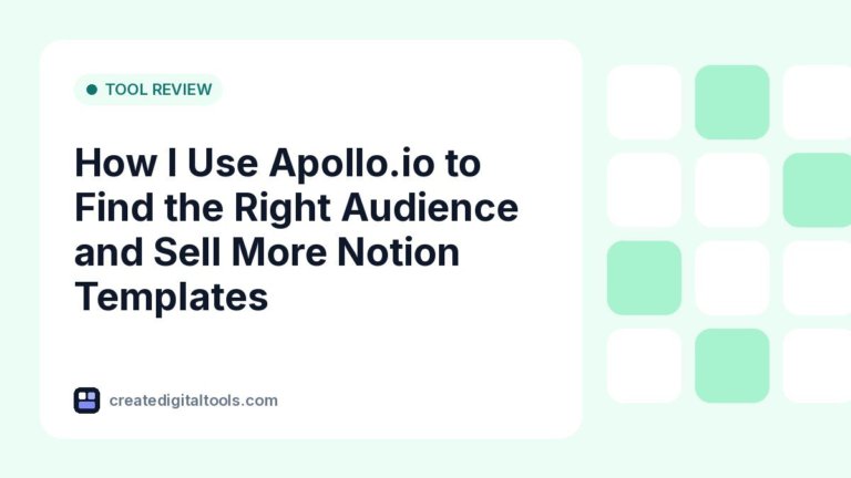 How I Use Apollo.io to Find the Right Audience and Sell More Notion Templates