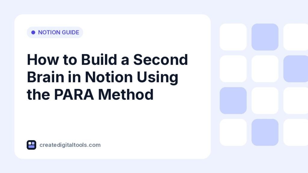 How to Build a Second Brain in Notion Using the PARA Method