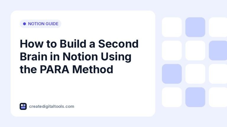 How to Build a Second Brain in Notion Using the PARA Method