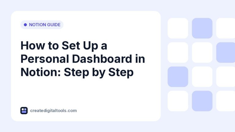 How to Set Up a Personal Dashboard in Notion: Step by Step