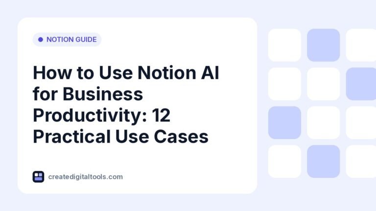 How to Use Notion AI for Business Productivity: 12 Practical Use Cases