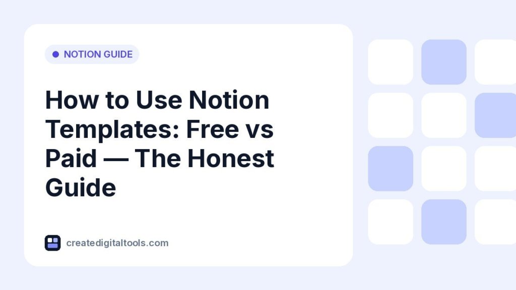 How to Use Notion Templates: Free vs Paid — The Honest Guide