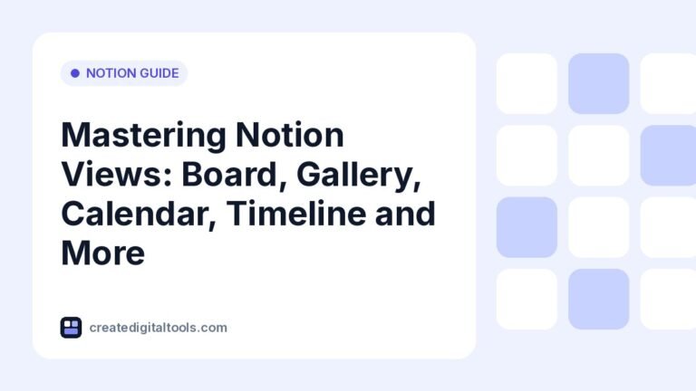 Mastering Notion Views: Board, Gallery, Calendar, Timeline and More