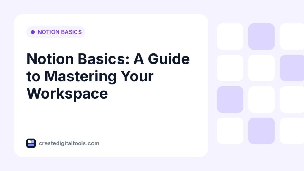 Notion Basics: A Guide to Mastering Your Workspace