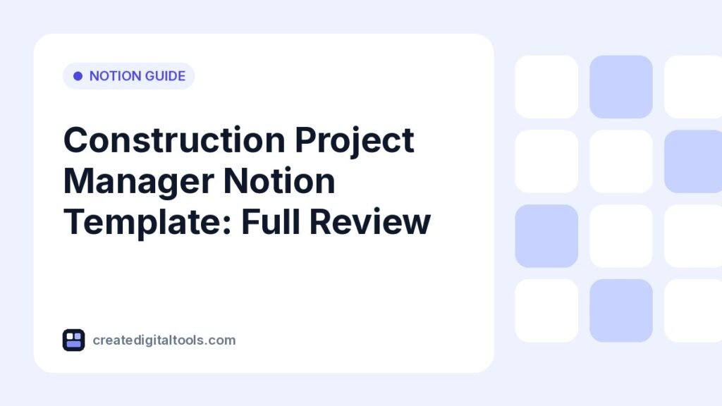 Construction Project Manager Notion Template: Full Review