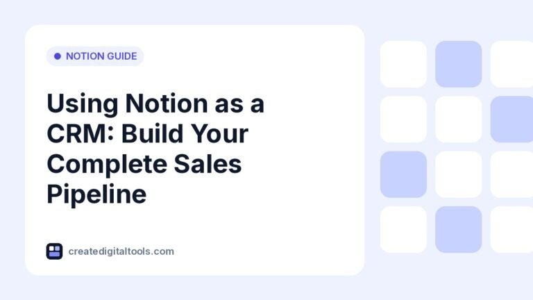 Using Notion as a CRM: Build Your Complete Sales Pipeline