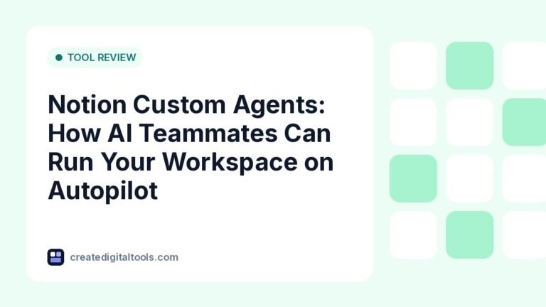 Notion Custom Agents: How AI Teammates Can Run Your Workspace on Autopilot