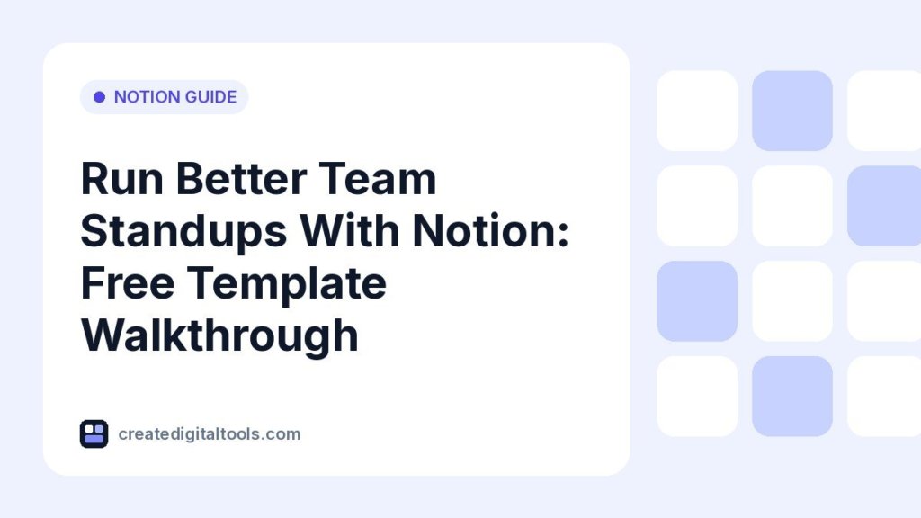 Run Better Team Standups With Notion: Free Template Walkthrough