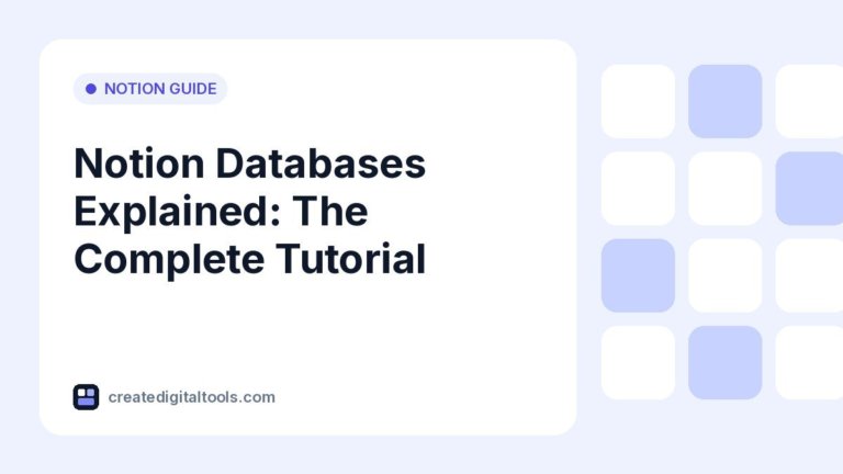 Notion Databases Explained: The Complete Tutorial