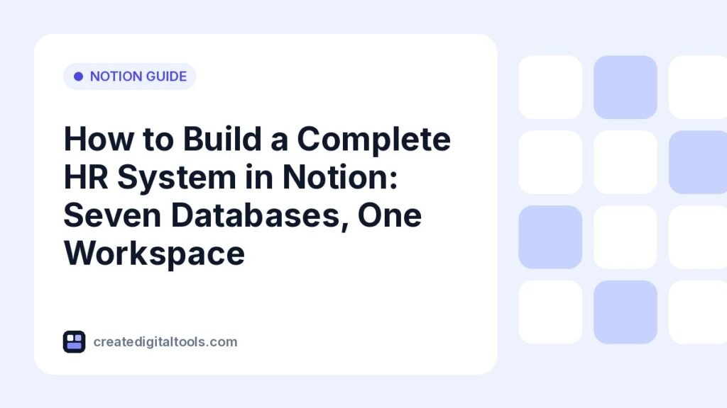 How to Build a Complete HR System in Notion: Seven Databases, One Workspace