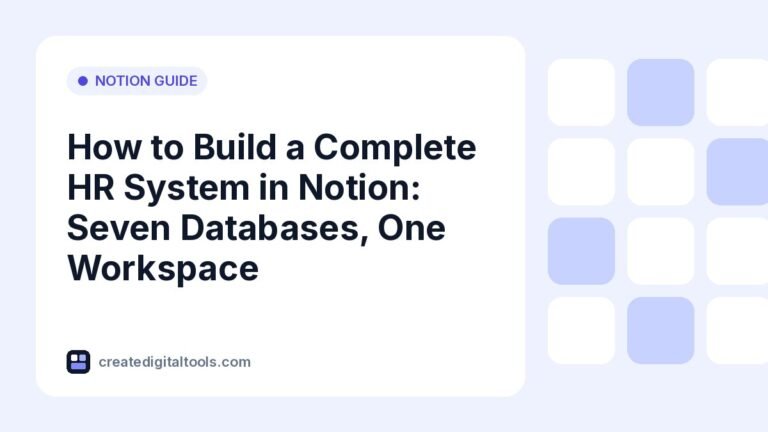 How to Build a Complete HR System in Notion: Seven Databases, One Workspace