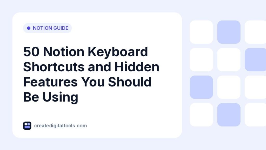 50 Notion Keyboard Shortcuts and Hidden Features You Should Be Using