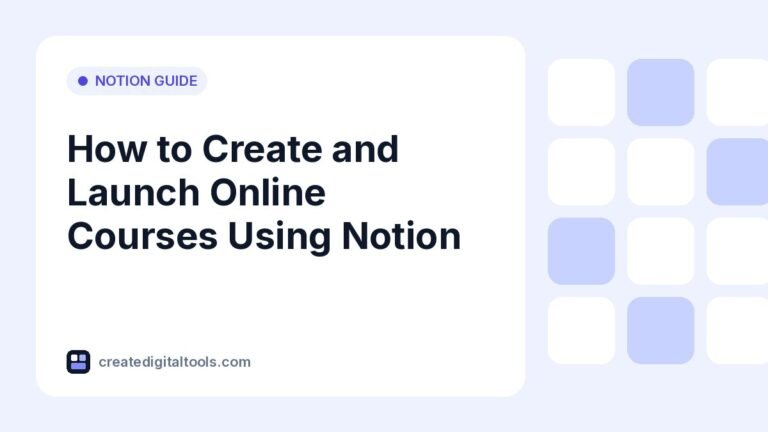 How to Create and Launch Online Courses Using Notion