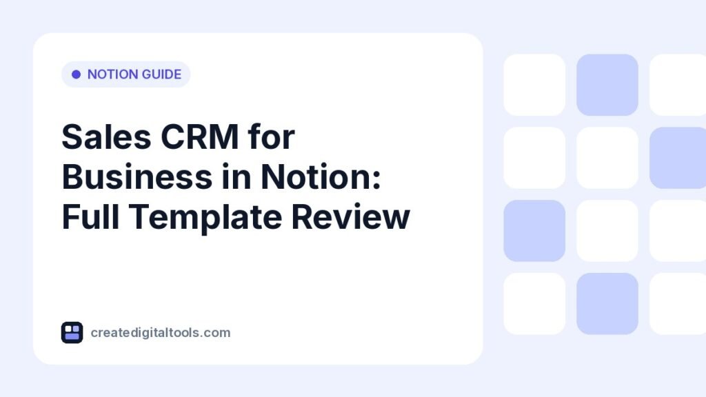 Sales CRM for Business in Notion: Full Template Review