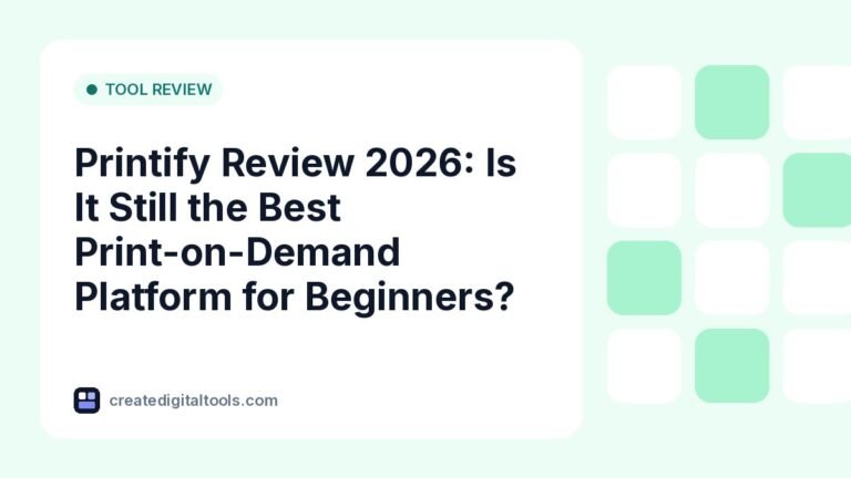Printify Review 2026: Is It Still the Best Print-on-Demand Platform for Beginners?