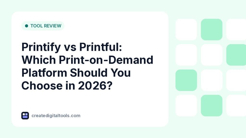 Printify vs Printful: Which Print-on-Demand Platform Should You Choose in 2026?