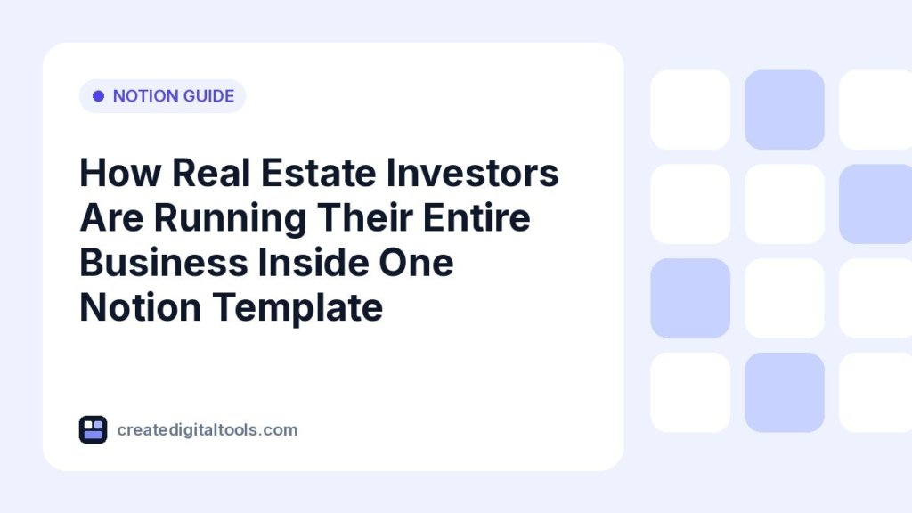 How Real Estate Investors Are Running Their Entire Business Inside One Notion Template