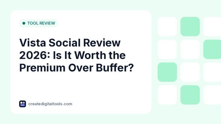 Vista Social Review 2026: Is It Worth the Premium Over Buffer?